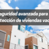 proteccion de viviendas vacias